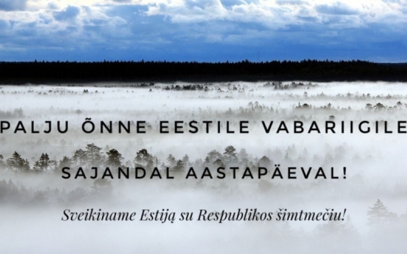 Sveikinimas Estijai  nepriklausomos demokratinės valstybės sukūrimo 100-mečio proga